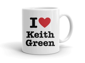 I love Keith Green