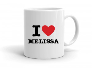 "I love MELISSA" mug