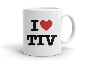 I love TIV