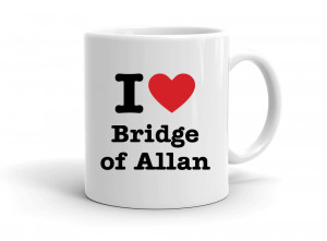I love Bridge of Allan