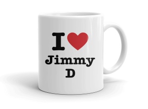 I love Jimmy D
