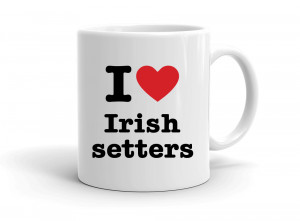 "I love Irish setters" mug