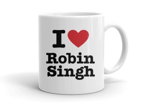 I love Robin Singh