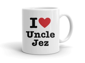 I love Uncle Jez