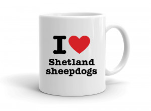 "I love Shetland sheepdogs" mug