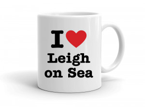 I love Leigh on Sea