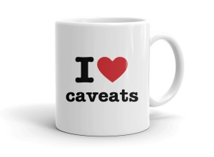 I love caveats