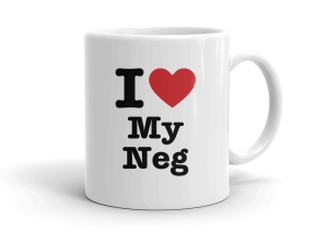 I love My Neg