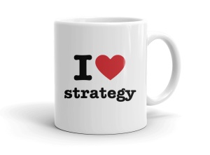 I love strategy
