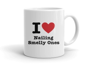 I love Nailing Smelly Ones