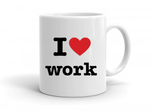"I love work" mug
