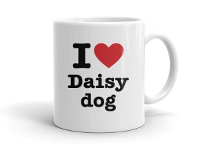 I love Daisy dog
