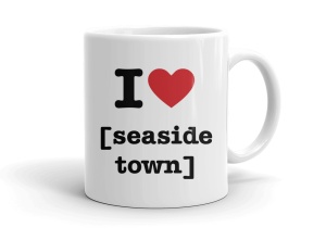 I love [seaside town]