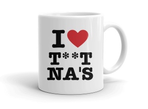 I love T**T NA'S