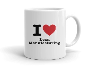 I love Lean Manufacturing