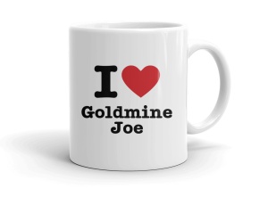 I love Goldmine Joe