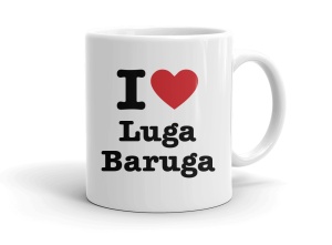 I love Luga Baruga