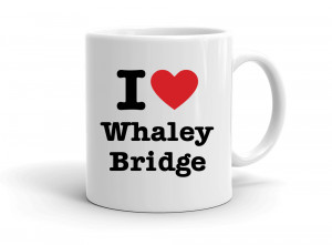 I love Whaley Bridge