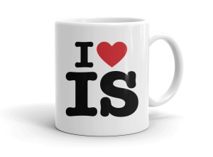 I love IS