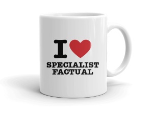 I love SPECIALIST FACTUAL