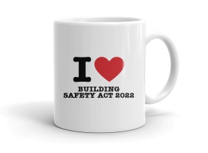 I love BUILDING SAFETY ACT 2022