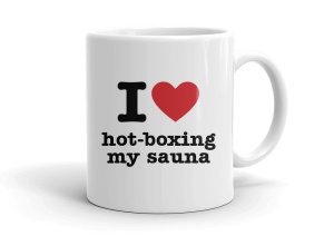 I love hot-boxing my sauna